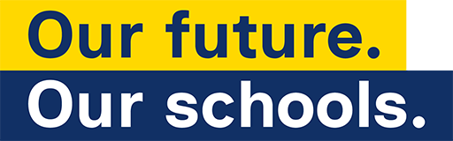Our future. Our Schools.